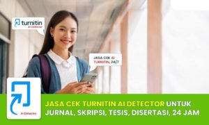 Jasa Cek Turnitin AI Detector untuk Jurnal & Skripsi, 24 Jam